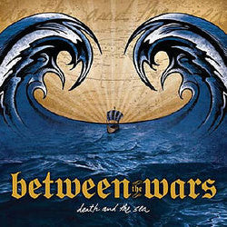 Between The Wars "Death & The Sea" CD
