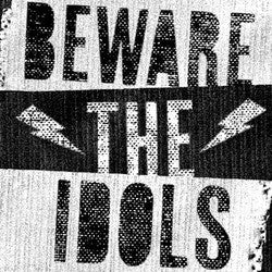 Beware The Idols "Self Titled" 7"