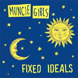 Muncie Girls "Fixed Ideals" LP