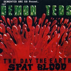 Demented Are Go! "The Day The Earth Spat Blood" LP