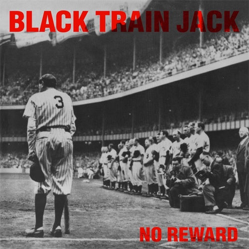 Black Train Jack "No Reward" LP