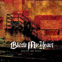 Black My Heart "Before The Devil" CD