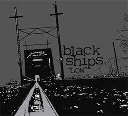 Black Ships "Low" 7"