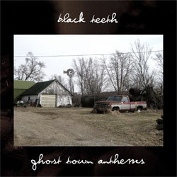 Black Teeth "Ghost Town Anthems" 7"