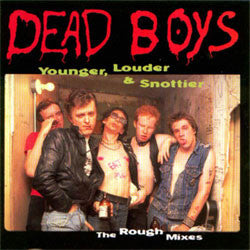 Dead Boys "Younger, Louder & Snottier" LP