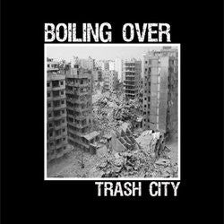 Boiling Over "Trash City" 7"