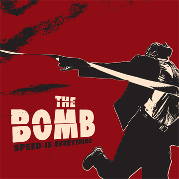 The Bomb "Speed Is Everything"LP
