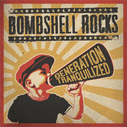 Bombshell Rocks "Generation Tranquilized" CD