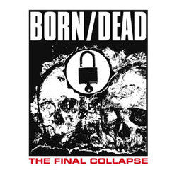 Born/Dead "The Final Collapse" LP