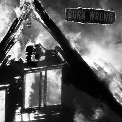 Born Wrong "Self Titled" 7"