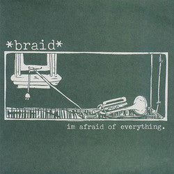 Braid "I'm Afraid Of Every."7"