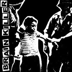 Brain Killer "Demo" 7"