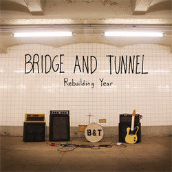 Bridge And Tunnel "Rebuilding Year"CD