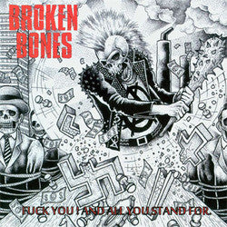 Broken Bones "Fuck You! And All You Stand For." CD