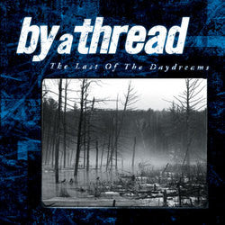 By A Thread "The Last Of The Daydreams" CD