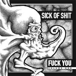 Sick Of Shit "Fuck You Volume One" 7"