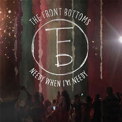 The Front Bottoms "Needy When I'm Needy" 7"