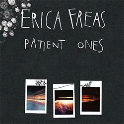 Erica Freas "Patient Ones" LP