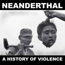 Neanderthal "A History Of Violence" LP
