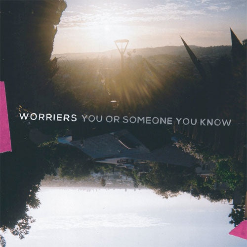 Worriers "You Or Someone You Know" LP