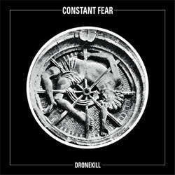 Constant Fear "Dronekill" LP