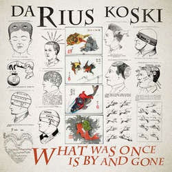 Darius Koski "What Was Once Is By And Gone" LP