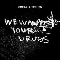 Complete Control "We Want Your Drugs" LP