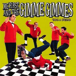 Me First And The Gimme Gimmes "Take A Break" LP