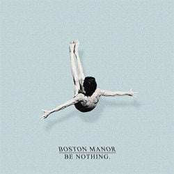 Boston Manor "Be Nothing" LP
