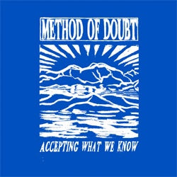 Method Of Doubt "Accepting What We Know" 7"