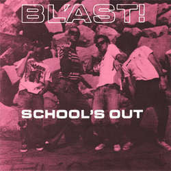 Bl'ast! "Schools Out" 7"