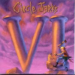 Circle Jerks "VI" LP