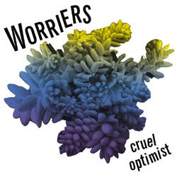 Worriers "Cruel Optimist" LP