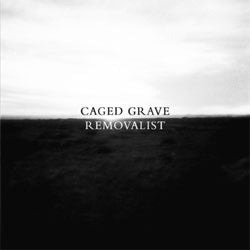 Caged Grave / Removalist "Split" 7"