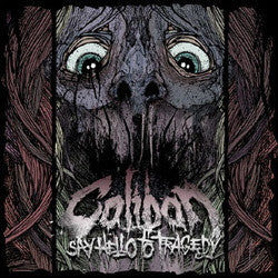 Caliban "Say Hello To Tragedy"CD