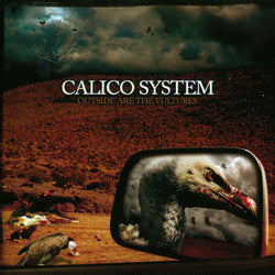 Calico System "Outside Are The Vultures" CD