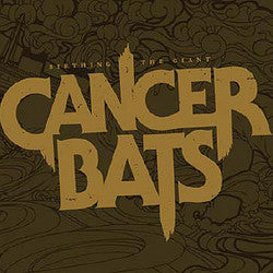 Cancer Bats "Birthing The Giant" CD
