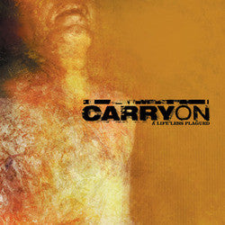 Carry On "A Life Less Plagued" LP