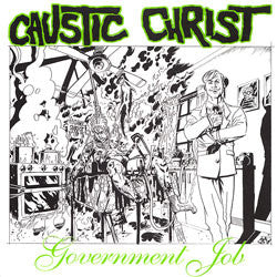 Caustic Christ "Government Job" 7"