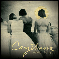 Cayetana "Nervous Like Me" LP