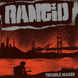 Rancid "Trouble Maker" CD