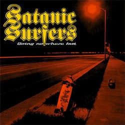 Satanic Surfers "Going Nowhere Fast" LP