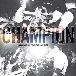 Champion "Different Directions/The Last Show" CD / DVD