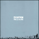 Champion "Time Slips Away"CD