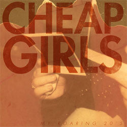 Cheap Girls "My Roaring 20's" LP