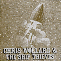 Chris Wollard & The Ship Thieves "<i>self titled</i>" 7"