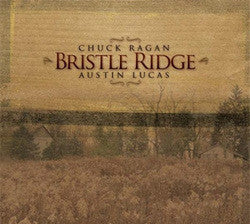 Ragan, Chuck /Lucas, Austin "Bristle Ridge"CD