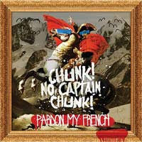 Chunk! No, Captain Chunk! "Pardon My French" CD