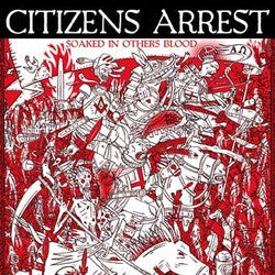 Citizens Arrest "Soaked In Others Blood" 7"