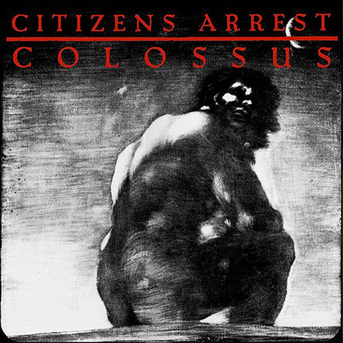 Citizens Arrest "Colossus" 2xLP